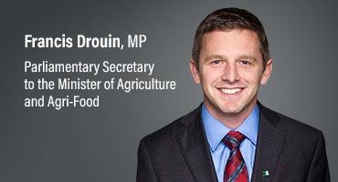 A talk with Francis Drouin, Parliamentary Secretary to the Federal Minister of Agriculture and Agri-Food