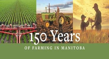 Celebrating 150 years of Manitoba ag history