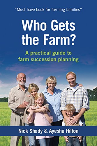 Who Gets the Farm? A practical guide to farm succession planning