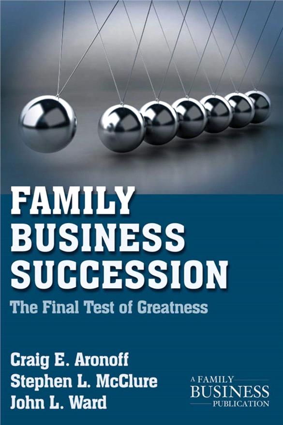 Family Business Succession: The Final Test of Greatness
