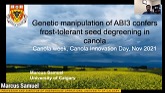 Genetic Manipulation of ABI3 Confers Frost-Tolerant Seed Degreening in Canola - Dr. Marcus Samuel