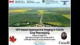 UAV-Based Hyperspectral Imaging in Canola Crop Phenotyping - Dr. Keshav Singh, AAFC