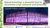 Speed Breeding: A Powerful Tool to Accelerate Crop Research & Breeding - Dr. Lee Hickey