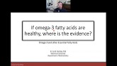 If Omega-3 Fatty Acids are Healthy, Where is the Evidence? - Dr. Scott Harding, Memorial University