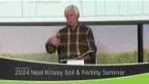 2024 Neal Kinsey Soil & Fertility Seminar