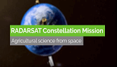 RADARSAT Constellation Mission: Agricultural Science from Space
