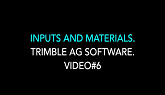 Inputs and Materials. Trimble Ag Soft...