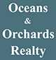 Oceans and Orchards Realty